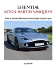 Essential Aston Martin Vanquish : A Look at the Aston Martin Vanquish including the Vanquish Zagato - Book