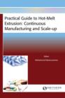 Practical Guide to Hot-Melt Extrusion : Continuous Manufacturing and Scale-Up - Book