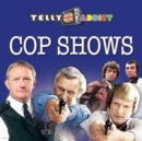 Telly Addict: Cop Shows - Book