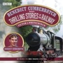 Benedict Cumberbatch Reads Thrilling Stories of the Railway : A BBC Radio Reading - eAudiobook