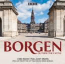 Borgen: Outside the Castle : A BBC Radio 4 full-cast drama - eAudiobook