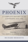 Phoenix - a Complete History of the Luftwaffe 1918-1945 : Volume 1 - the Phoenix is Reborn 1918-1934 - Book