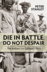 Die in Battle, Do Not Despair : The Indians on Gallipoli, 1915 - Book