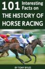 101 Interesting Facts on the History of Horse Racing - eBook
