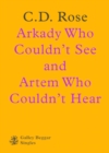 Arkady Who Couldn't See And Artem Who Couldn't Hear - eBook