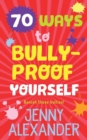 70 Ways to Bully-Proof Yourself - Book