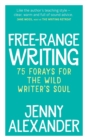 Free-Range Writing : 75 Forays For The Wild Writer's Soul - Book
