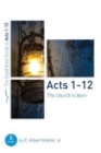 Acts 1-12: The Church is Born : Eight studies for groups or individuals - Book