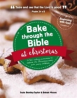Bake through the Bible at Christmas : 12 fun cooking activities to explore the Christmas story - Book
