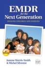 EMDR for the Next Generation : Healing children and families - Book