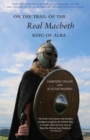 On The Trail of the Real Macbeth - eBook