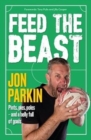 Feed The Beast : Pints, pies, poles - and a belly full of goals - Book