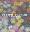 Painting the Modern Garden: Monet to Matisse - Book
