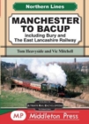 Manchester To Bacup : including Bury and The East Lancashire Railway - Book