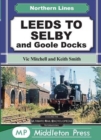 Leeds To Selby : and Goole Docks - Book
