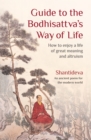 Guide to the Bodhisattva's Way of Life : How to Enjoy a Life of Great Meaning and Altruism - Book