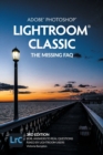 Adobe Photoshop Lightroom Classic - The Missing FAQ (2022 Release) : Real Answers to Real Questions Asked by Lightroom Users - Book