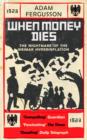 When Money Dies : The Nightmare of the Weimar Hyperinflation - Book