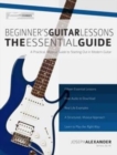Beginner's Guitar Lessons: The Essential Guide : The Quickest Way to Learn to Play - Book