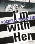 I'm with Her : Rochelle Feinstein - Book
