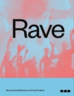 Rave : Rave and its Influence on Art and Culture - Book