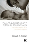 Presencia Terapeutica y Patrones Relacionales : Conceptos y Practica de la Psicoterapia Integrativa - Book