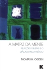 A Matriz Da Mente - Book