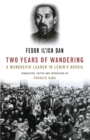 Two Years of Wandering : A Menshevik Leader in Lenin's Russia - Book