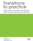 Transitions to practice: Essential concepts for health and social care professions - Book