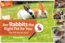 Are Rabbits the Right Pet for You: Can You Find the Facts? - Book
