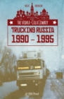 The Vodka-Cola Cowboy : Trucking Russia 1990 - 1995 - Book