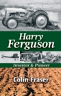 Harry Ferguson: Inventor and Pioneer - eBook