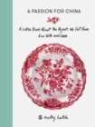 A Passion For China : A Little Book about the Objects We Eat From, Live With and Love - Book