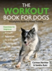 The Workout Book For Dogs : A Complete Guide to Fitness Traing - Book