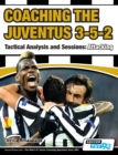 Coaching the Juventus 3-5-2 - Tactical Analysis and Sessions : Attacking - Book