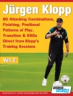Jurgen Klopp - 80 Attacking Combinations, Finishing, Positional Patterns of Play, Transition & SSGs Direct from Klopp's Training Sessions - Book