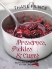 Preserves, Pickles and Cures : Recipes for the Modern Kitchen Larder - Book