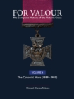 For Valour The Complete History of The Victoria Cross Volume Four : The Victorian Wars from 1896 - Book