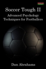 Soccer Tough 2 : Advanced Psychology Techniques for Footballers - Book