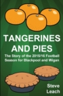 Tangerines and Pies : The Story of the 2015/16 Football Season for Blackpool and Wigan - Book