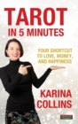 Tarot in 5 Minutes : Your Shortcut to Love, Money, and Happiness - Book