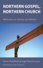 Northern Gospel, Northern Church : Reflections on Identity and Mission - Book