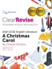 ClearRevise AQA GCSE English Literature: Dickens A Christmas Carol - Book