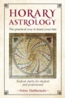 Horary Astrology: The Practical Way to Learn Your Fate : Radical Charts for Student and Professional - Book