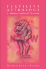 Fertility Astrology: A Modern Medieval Textbook - Book