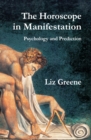 The Horoscope in Manifestation: Psychology and Prediction - Book