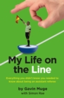 My Life on the Line : Everything you didn't know you needed to know about being an assistant referee - Book