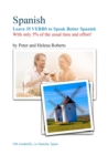 SPANISH - Learn 35 VERBS to speak Better Spanish : With only 5% of the usual time and effort! - Book