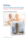 ITALIAN - Learn 35 VERBS to speak Better Italian : With only 5% of the usual time and effort! - Book