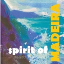 Spirit of MADEIRA : the art of Phil Underwood - Book